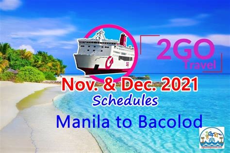 2GO Travel from Manila to Bacolod Schedule as of .